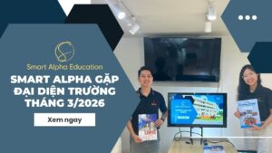 smart alpha gặp đại diện trường tháng 3/2026